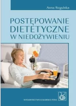 Postępowanie dietetyczne w niedożywieniu