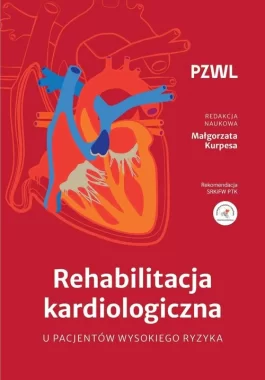 Rehabilitacja kardiologiczna u pacjentów wysokiego ryzyka