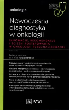 Nowoczesna diagnostyka w onkologii Innowacje, rekomendacje i ścieżki postępowania w onkologii personalizowanej