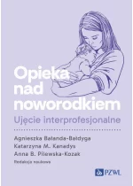 Opieka nad noworodkiem. Ujęcie interprofesjonalne 