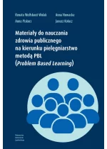 Materiały do nauczania zdrowia publicznego na kierunku pielęgniarstwo metodą PBL (Problem Based Learning) 