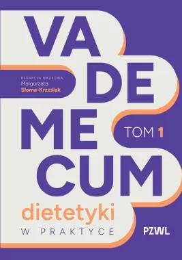 Vademecum dietetyki w praktyce Tom 1