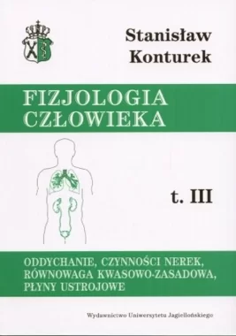 Oddychanie, czynności nerek, równowaga kwasowo-zasadowa, płyny ustrojowe. Fizjologia człowieka. Tom 3 