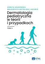 Dermatologia pediatryczna w teorii i przypadkach Tom 2