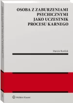 Osoba z zaburzeniami psychicznymi jako uczestnik procesu karnego