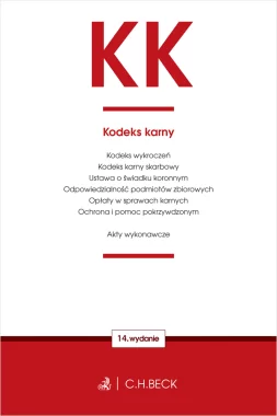 KK. Kodeks karny oraz ustawy towarzyszące Wyd. 14/2024