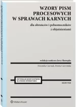 Wzory pism procesowych w sprawach karnych dla obrońców, pełnomocników i aplikantów