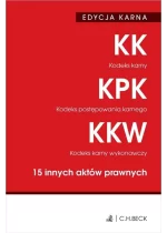 EDYCJA KARNA. Kodeks karny. Kodeks postępowania karnego. Kodeks karny wykonawczy. 15 innych aktów prawnych Wyd. 50