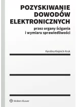 Pozyskiwanie dowodów elektronicznych przez organy ścigania i wymiaru sprawiedliwości 