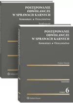 Postępowanie odwoławcze w sprawach karnych. Komentarz. Orzecznictwo
