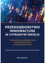 Przedsiębiorstwo innowacyjne w cyfrowym świecie. Technologie teleinformatyczne. Zarządzanie ryzykiem