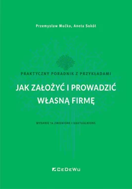 Jak założyć i prowadzić własną firmę.