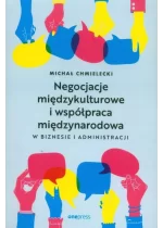 Negocjacje międzykulturowe i współpraca międzynarodowa w biznesie i administracji