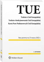 Traktat o Unii Europejskiej. Traktat o funkcjonowaniu Unii Europejskiej. Karta Praw Podstawowych Unii Europejskiej