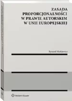 Zasada proporcjonalności w prawie autorskim w Unii Europejskiej