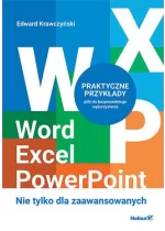 Word, Excel, PowerPoint. Nie tylko dla zaawansowanych 