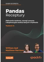 Pandas. Receptury. Obliczenia naukowe, szeregi czasowe i eksploracyjna analiza danych w Pythonie wyd. 3 