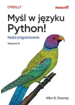 Myśl w języku Python! Nauka programowania wyd. 3 