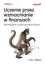 Uczenie przez wzmacnianie w finansach. Wprowadzenie z wykorzystaniem Pythona 