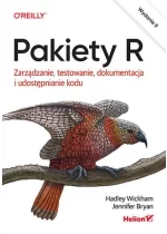 Pakiety R. Zarządzanie, testowanie, dokumentacja i udostępnianie kodu wyd. 2 