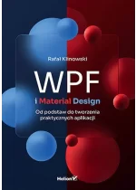 WPF i Material Design. Od podstaw do tworzenia praktycznych aplikacji wyd. 2 