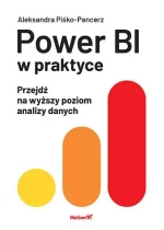Power BI w praktyce. Przejdź na wyższy poziom analizy danych 