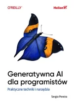 Generatywna AI dla programistów. Praktyczne techniki i narzędzia 