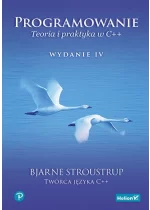 Programowanie. Teoria i praktyka w C + + wyd. 4 