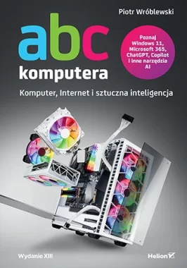 ABC komputera. Komputer, Internet i sztuczna inteligencja wyd. 13 