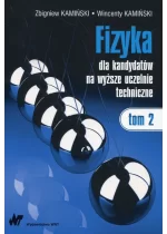 Fizyka dla kandydatów na wyższe uczelnie techniczne Tom 2