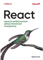 React. Opanuj do perfekcji tworzenie aplikacji internetowych nowej generacji 