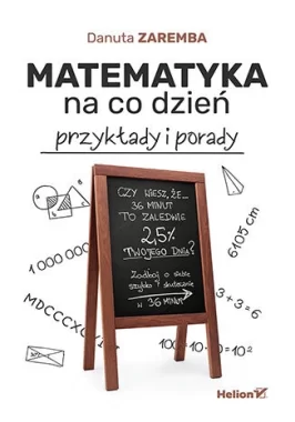Matematyka na co dzień. Przykłady i porady 