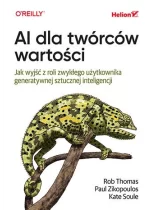 AI dla twórców wartości. Jak wyjść z roli zwykłego użytkownika generatywnej sztucznej inteligencji 