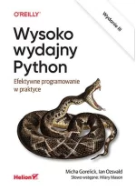 Wysoko wydajny Python. Efektywne programowanie w praktyce wyd. 3 