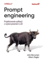 Prompt engineering. Projektowanie aplikacji z wykorzystaniem LLM 