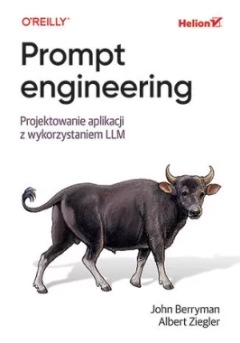 Prompt engineering. Projektowanie aplikacji z wykorzystaniem LLM 