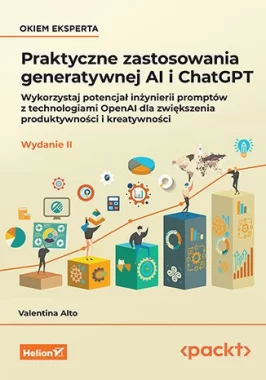 Praktyczne zastosowania generatywnej AI i ChatGPT wyd. 2 