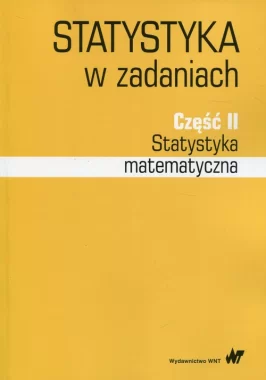 Statystyka w zadaniach Część 2 Statystyka matematyczna