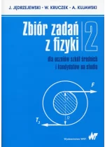 Zbiór zadań z fizyki Tom 2 dla uczniów szkół średnich i kandydatów na studia