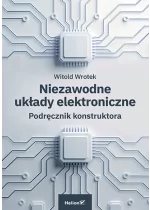 Niezawodne układy elektroniczne. Podręcznik konstruktora 