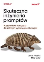 Skuteczna inżynieria promptów. Przyszłościowe rozwiązania dla rzetelnych wyników generatywnej AI 