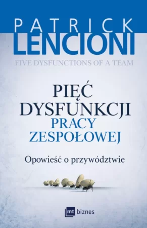Pięć dysfunkcji pracy zespołowej
