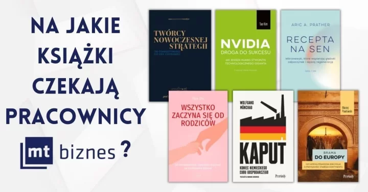 Na jakie książki czekają pracownicy Wydawnictwa MT Biznes w 2025 roku?