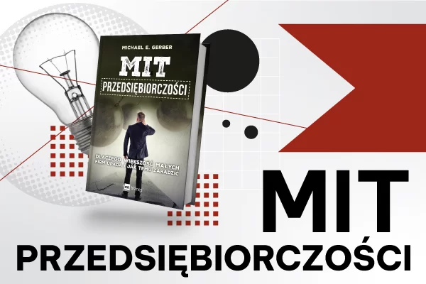 Mit przedsiębiorczości - rzuć wyzwanie tradycyjnym przekonaniom i odkryj klucz do sukcesu! 