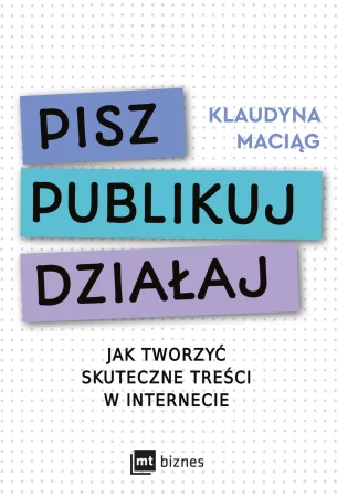 4. „Pisz, Publikuj, Działaj” – Klaudyna Maciąg
