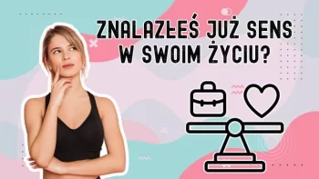 Jak odnaleźć sens w życiu i mieć realny wpływ na świat?