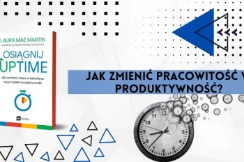 5 najczęstszych błędów, które sabotują efekty pracy