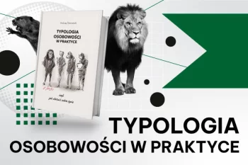 Typologia osobowości w praktyce - jakim typem jesteś? 