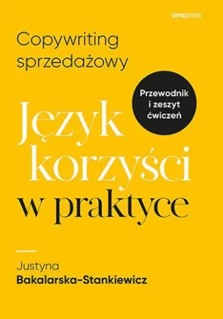 21. „Język korzyści w praktyce” Justyna Bakalarska-Stankiewicz