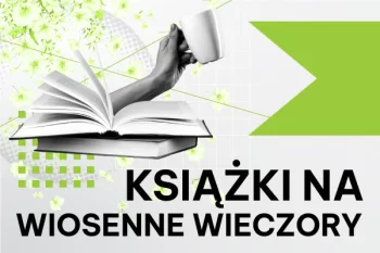 Książki na wiosenne wieczory
